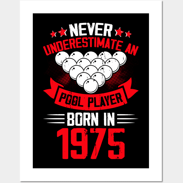 Never Underestimate A Pool Player Born In 1975 T Shirt For Women Men T-Shirt Wall Art by QueenTees